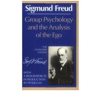 Group Psychology And The Analysis Of The Ego