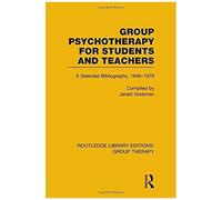 Group Psychotherapy For Students And Teachers (Rle: Group Therapy): Selected Bibliography, 1946-1979