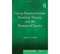 Group Representation, Feminist Theory, And The Promise Of Justice