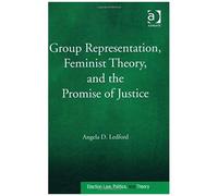 Group Representation, Feminist Theory, And The Promise Of Justice
