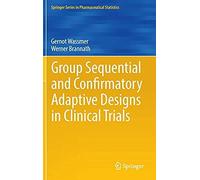 Group Sequential And Confirmatory Adaptive Designs In Clinical Trials