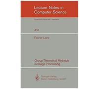 Group Theoretical Methods In Image Processing