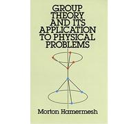 Group Theory and Its Applications to Physical Problems