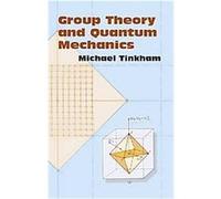 Group Theory and Quantum Mechanics Michael Tinkham (Auteur)