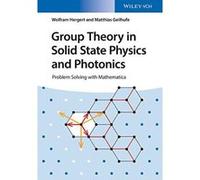 Group Theory in Solid State Physics and Photonics: Problem Solving with Mathematica - [Version Originale] Inconnu (Auteur)