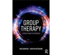 Group Therapy by Martin Weegmann Nick Group Analyst Barwick, Uk The Guildhall School Of Music & Drama And Private Practice, Martin Consultant Clinical Psychologist And Group Analyst Weegmann, Nhs And 