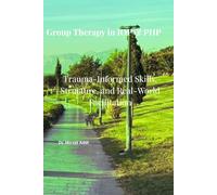 Group Therapy in IOP & PHP: Trauma-Informed Skills, Structure, and Real-World Facilitation