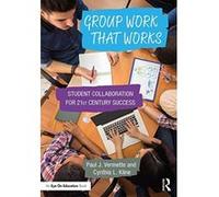 Group Work That Works: Student Collaboration for 21st Century Success - [Livre en VO] Paul Vermette, Cynthia Kline (Auteur)