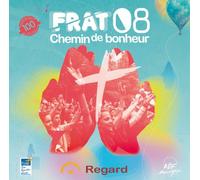 Groupe Regard - Chemin de Bonheur - Frat 2008