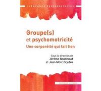 Groupe(s) et psychomotricité: Une corporéité qui fait lien