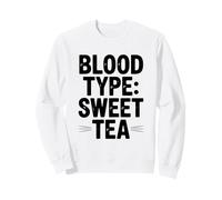 Groupe sanguin Thé sucré Humour de Vie du Sud Sweatshirt