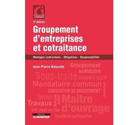 Groupement d'entreprises et cotraitance: Montages contractuels - Obligations - Responsabilités