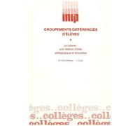 Groupements Différenciés D'élèves - Volume 4, Le Tutorat : Une Relation D'aide Pédagogique Et Éducative
