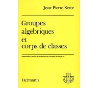 Groupes algébriques et corps de classes. Troisième cycle et recherche