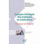 Groupes d'analyse des pratiques en institutions - Clinique et théorie