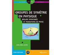 Groupes de symétrie en physique Jean Zinn-Justin (Auteur)