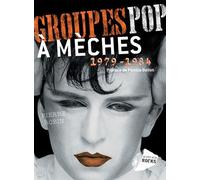 Pierre Robin – Groupes pop à mèches 1979-1984 – Préface de Patrice Bollon – Actes Sud