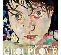 Grouplove – Never Trust a Happy Song – CD