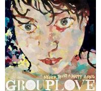 Grouplove – Never Trust a Happy Song – Vinyle – Import