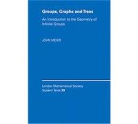 Groups, Graphs and Trees, London Mathematical Society Student Texts John Meier (Auteur)