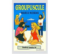 Groupuscule Tendres années 70 - Marco Koskas - Galligrassud - broché - Roman