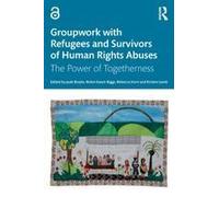 Groupwork With Refugees And Survivors Of Human Rights Abuses