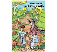 Grouse, Deer, And Uncle Willy