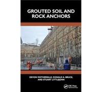 Grouted Soil and Rock Anchors - Littlejohn Stuart Retired from University of Bradford UK - Taylor amp Francis Ltd - Livre en Anglais - Hardback Littlejohn Stuart Retired from University of Bradford UK