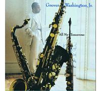 Grover Washington Jr. - All My Tomorrows