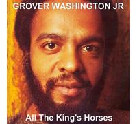 Grover Washington Jr - All The Kings Horses