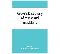 Grove's Dictionary Of Music And Musicians