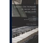 Grove's Dictionary Of Music And Musicians: Ed. By J. A. Fuller Maitland; Volume 2