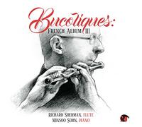 Grovlez / Sherman, Richard / Sohn, Minsoo - Bucoliques: French Album III