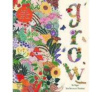 Grow: A first guide to plants and how to grow them