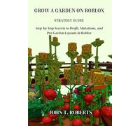 GROW A GARDEN ON ROBLOX STRATEGY GUIDE