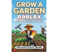 Grow a Garden Roblox strategies Guide: Complete Walkthrough of Expert Gardening Tips, Strategies, Hacks, and Secrets for Maximizing Sheckles and Unlocking Rare Items