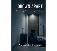 Grow Apart: Three siblings. Three years. A fracture.