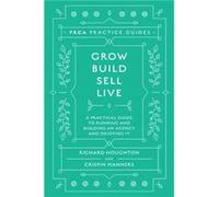Grow Build Sell Live by Manners & Crispin Public Relations and Communications Association & UK Richard Houghton , Crispin Manners (Auteur)