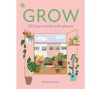 GROW by National Trust Books Hardcover Book National Trust Books (Auteur)