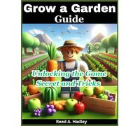 Grow Garden Guide: Unlocking the Game Secret and Tricks