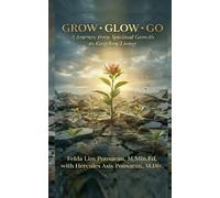 Grow . Glow . Go: A Journey from Spiritual Growth to Kingdom Living