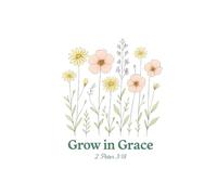 Grow in Grace | Floral Aesthetic | Hard Cover | Prayer Journaling | Bible Study Notes | 2 Peter 3:18 | Christian | Worship Notes | Prayer Log
