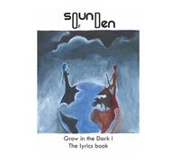 Grow In The Dark - The Lyrics Book