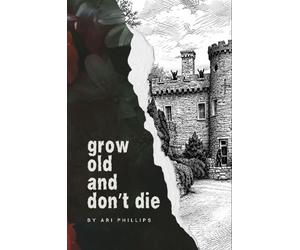Grow Old and Don't Die - Ari Phillips - Rand-Smith LLC - ebook (ePub) - Livre
