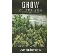 Grow on the Low: A Guide for your Under the Radar & Under Budget Grow OPP