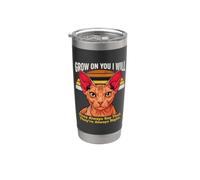 Grow On You I Will Sphynx Cat, ils disent toujours ça Gobelet isotherme en acier inoxydable double paroi