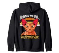 Grow on You I Will Sphynx Cat, Ils Disent Toujours ça Sweat à Capuche