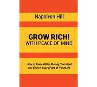 Grow Rich by Napoleon Hill Napoleon Hill (Auteur)