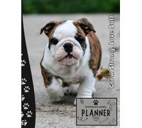 Grow Strong. Love Soft | 2026 Planner Puppy english Bulldog: Dated Weekly and Monthly Page Views With Space For Notes | From Jan to Dec | Planning ... All Holiday | Perfect For Puppies Lover