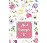 Grow Through It: A Floral Journal for Personal Growth: 108-Page Hexagon Pattern Notebook | 6x9 Motivational